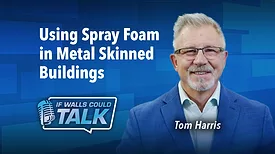 Using Spray Foam in Metal-Skinned Buildings