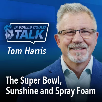 The Super Bowl, Sunshine and Spray Foam