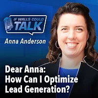 Dear Anna: How Can I Optimize Lead Generation?