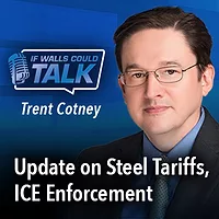 Update on Steel Tariffs, ICE Enforcement
