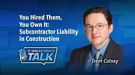You Hired Them, You Own It: Subcontractor Liability in Construction