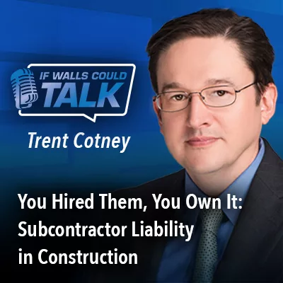 You Hired Them, You Own It: Subcontractor Liability in Construction