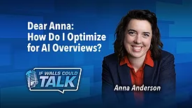 Dear Anna: How Do I Optimize for AI Overviews?