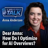 Dear Anna: How Do I Optimize for Artificial Intelligence Overviews?